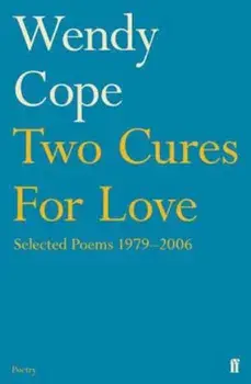 Two Cures for Love, Paperback/Wendy Cope