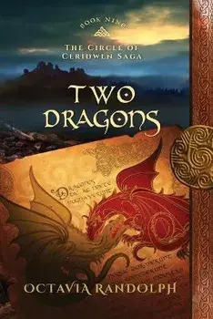 Two Dragons: Book Nine of The Circle of Ceridwen Saga, Paperback/Octavia Randolph