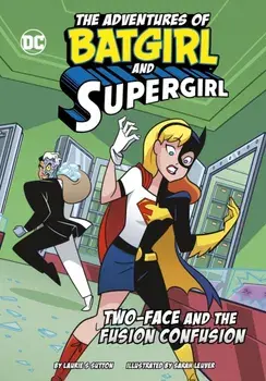 Two-Face and the Fusion Confusion, Paperback/Laurie S. Sutton