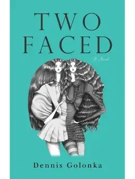 Two Faced, Paperback/Dennis Golonka