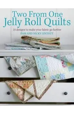 Two from One Jelly Roll Quilts