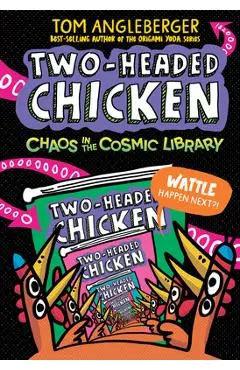 Two-Headed Chicken: Chaos in the Cosmic Library - Tom Angleberger