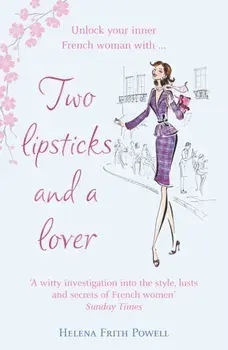 Two Lipsticks and a Lover, Paperback/Helena Frith Powell