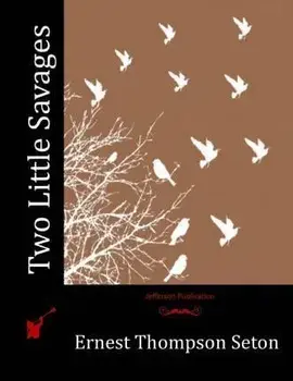 Two Little Savages, Paperback/Ernest Thompson Seton