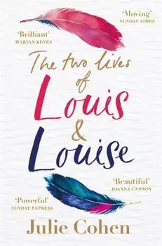 Two Lives of Louis & Louise. The emotional new novel from the Richard and Judy bestselling author of 'Together', Paperback/Julie Cohen