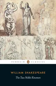 Two Noble Kinsmen, Paperback/William Shakespeare