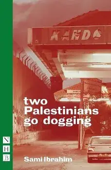 two Palestinians go dogging, Paperback/Sami Ibrahim