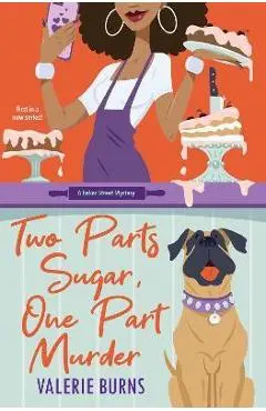 Two Parts Sugar, One Part Murder - Valerie Burns