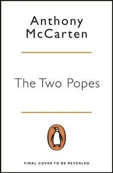 Two Popes. Official Tie-in to Major New Film Starring Sir Anthony Hopkins, Paperback/Anthony McCarten
