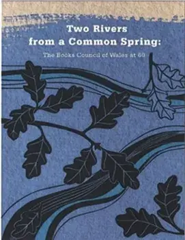 TWO RIVERS FROM A COMMON SPRING THE BOOK, Hardback/GWEN DAVIES