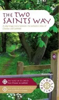 Two Saints Way. A Pilgrimage Route between the Cathedral Cities of Chester and Lichfield, Paperback/David Pott