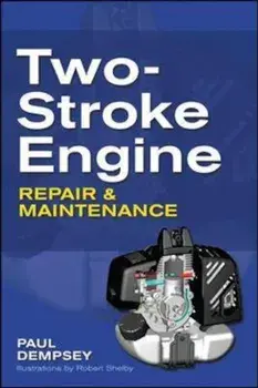 Two-Stroke Engine Repair and Maintenance, Paperback/Paul Dempsey