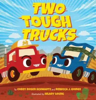 Two Tough Trucks, Hardcover/Corey Rosen Schwartz