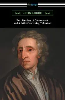 Two Treatises of Government and A Letter Concerning Toleration, Paperback/John Locke