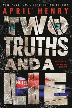 Two Truths and a Lie, Hardcover/April Henry