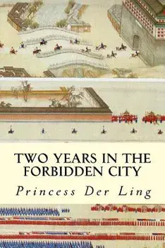 Two Years in the Forbidden City, Paperback/Princess Der Ling