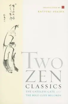 Two Zen Classics: The Gateless Gate and the Blue Cliff Records, Paperback/Katsuki Sekida