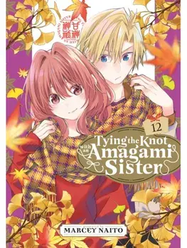 Tying the Knot With an Amagami Sister 12, Paperback/Marcey Naito