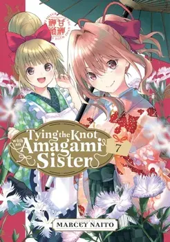 Tying the Knot with an Amagami Sister 7, Paperback/Marcey Naito
