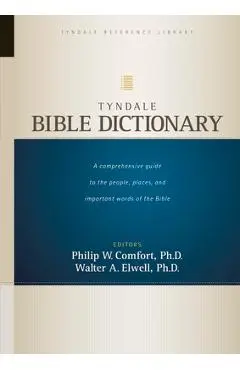 Tyndale Bible Dictionary - Walter A. Elwell
