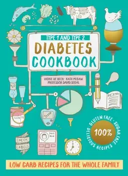 Type 1 and Type 2 Diabetes Cookbook. Low Carb Recipes for the Whole Family, Paperback/Prof. David Segal