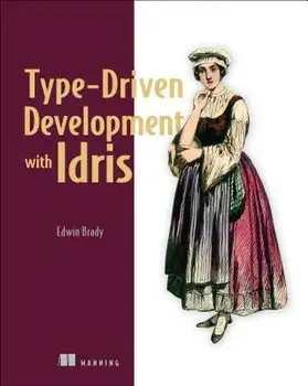 Type-Driven Development with Idris, Paperback/Edwin Brady