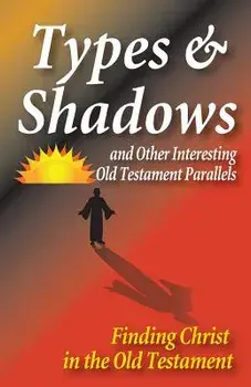 Types and Shadows and Interesting Old Testament Parallels, Paperback/Matt Hennecke