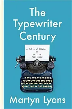 Typewriter Century. A Cultural History of Writing Practices, Paperback/Martyn Lyons