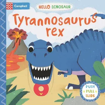 Tyrannosaurus rex, Board book/Campbell Books