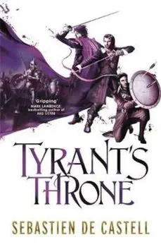 Tyrant's Throne, Paperback/Sebastien De Castell