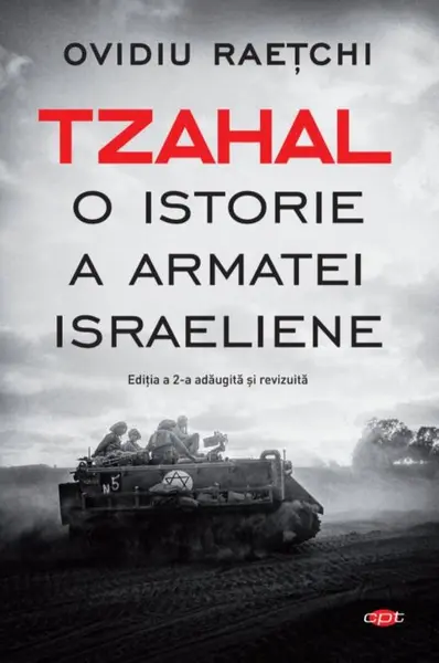 Tzahal. O istorie a armatei israeliene | Ovidiu Raetchi