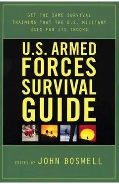 U.S. Armed Forces Survival Guide - John Boswell