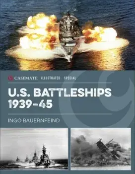 U.S. Battleships 1939–45, Hardback/Ingo Bauernfeind