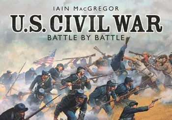 U.S. Civil War Battle by Battle, Paperback/Iain MacGregor