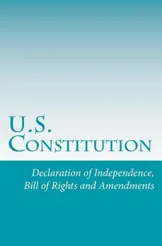 U.S. Constitution: Declaration of Independence, Bill of Rights and Amendments, Paperback/U. S. Constitution