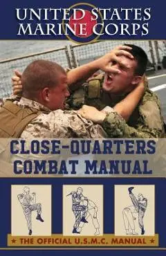 U.S. Marines Close-quarter Combat Manual - U S Marine Corps