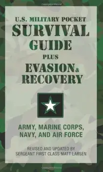 U.S. Military Pocket Survival Guide: Plus Evasion & Recovery, Paperback/U S Army Marine Corps Navy and Air Force