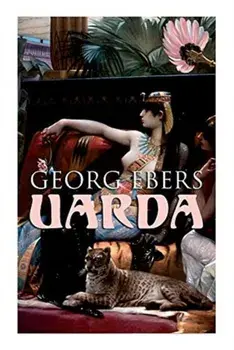 Uarda: Historical Novel - A Romance of Ancient Egypt, Paperback/Georg Ebers