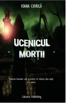 Ucenicul mortii/Ioana Chirila