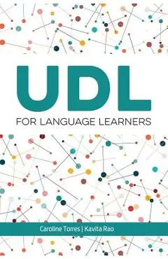 UDL for Language Learners - Caroline Torres