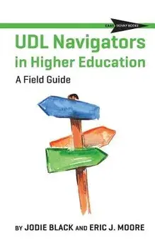 UDL Navigators in Higher Education: A Field Guide, Paperback/Jodie Black