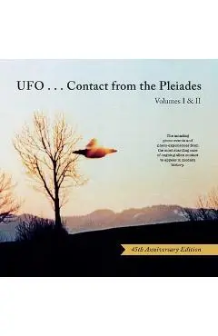 Ufo...Contact from the Pleiades (45th Anniversary Edition): Volumes I & II - Brit Elders