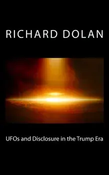 UFOs and Disclosure in the Trump Era, Paperback/Richard M. Dolan