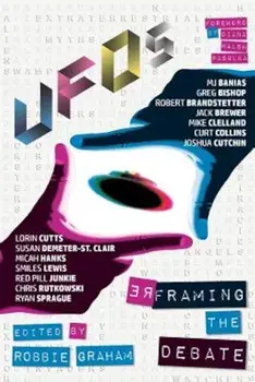 UFOs: Reframing the Debate, Paperback/Robbie Graham