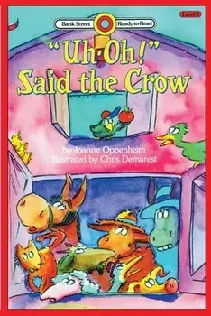 "Uh-Oh" Said the Crow: Level 2, Paperback/Joanne Oppenheim