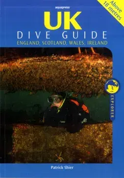 UK Dive Guide. Diving Guide to England, Ireland, Scotland and Wales, Paperback/Patrick Shier