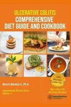Ulcerative Colitis Comprehensive Diet Guide and Cookbook, Paperback/Monet Manbacci