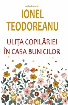 Ulita copilariei. In casa bunicilor/Ionel Teodoreanu
