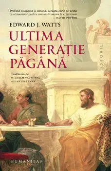 Ultima generatie pagana/Edward J. Watts