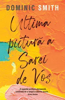 Ultima pictura a Sarei de Vos/Dominic Smith